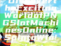 "Discover the Exciting World of PNG Slot Machines Online: Spin to Win!"