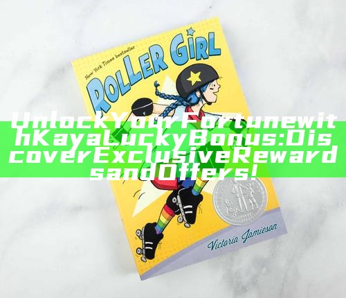 Unlock Your Fortune with Kaya Lucky Bonus: Discover Exclusive Rewards and Offers!